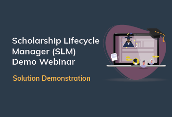 Scholarship Lifecycle Manager (SLM) Demonstration Webinar