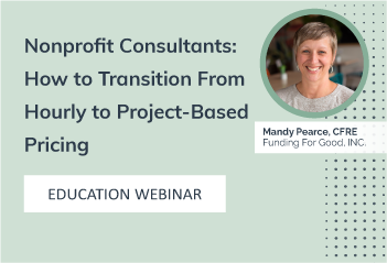 Nonprofit Consultants: How to Transition From Hourly to Project-Based Pricing