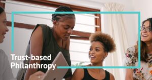 Turn trust-based philanthropy from an idea into a viable approach